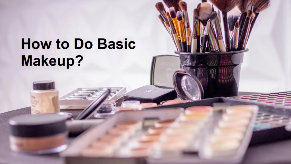 How to Do Basic Makeup